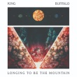 King Buffalo - Longing To Be The Mountain